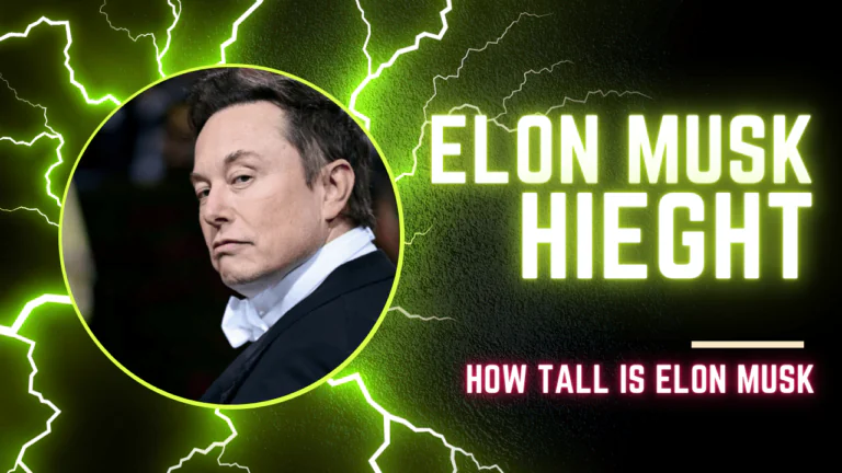 Elon Musk Height : How tall is Elon Musk
